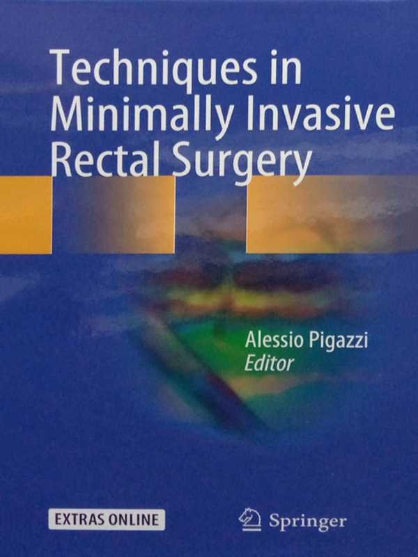 TECHNIQUES IN MINIMALLY INVASIVE RECTAL SURGERY - Paramount Books   