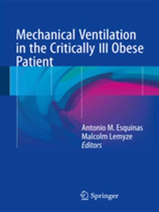 MECHANICAL VENTILATION IN THE CRITICALLY III OBESE PATIENT - Paramount Books   