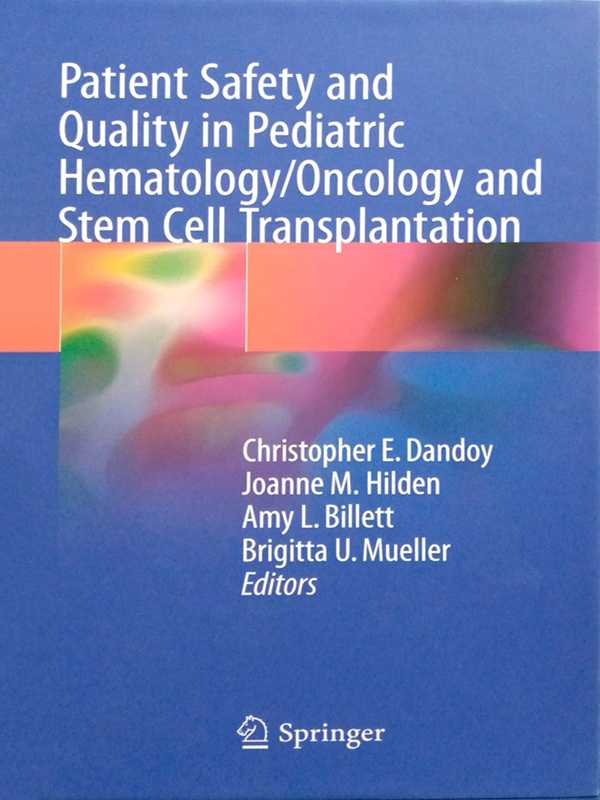 PATIENT SAFETY AND QUALITY IN PEDIATRIC: HEMATOLOGY/ONCOLOGY AND STEM CELL TRANSPLANTATION - Paramount Books   