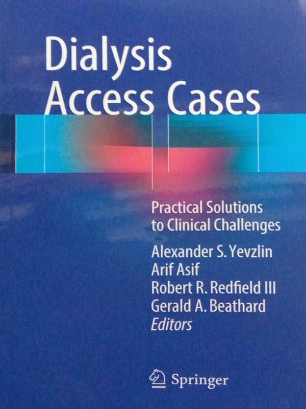 DIALYSIS ACCESS CASES: PRACTICAL SOLUTION TO CLINICAL CHALLENGES - Paramount Books   