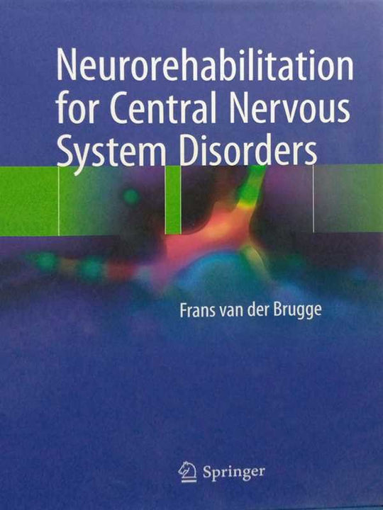 NEUROREHABILITATION FOR CENTRAL NERVOUS SYSTEM DISORDERS - Paramount Books   