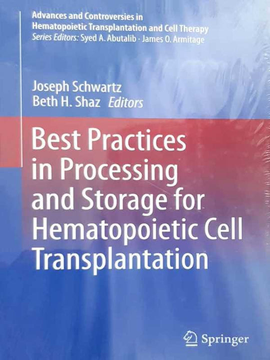 BEST PRACTICES IN PROCESSING AND STORAGE FOR HEMATOPOIETIC CELL TRANSPLANTATION - Paramount Books   