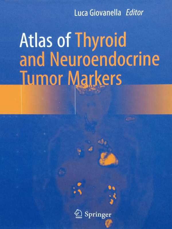 ATLAS OF THYROID AND NEUROENDOCRINE TUMOR MARKERS - Paramount Books   