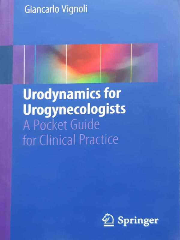 URODYNAMICS FOR UROGYNECOLOGISTS: A POCKET GUIDE FOR CLINICAL PRACTICE - Paramount Books   