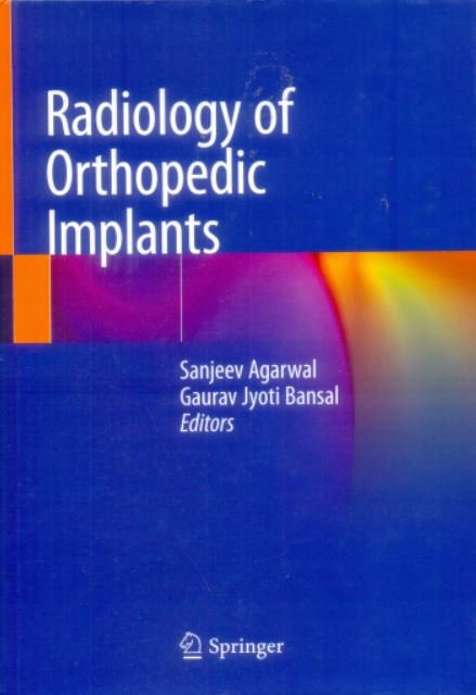 RADIOLOGY OF ORTHOPEDIC IMPLANTS - Paramount Books   