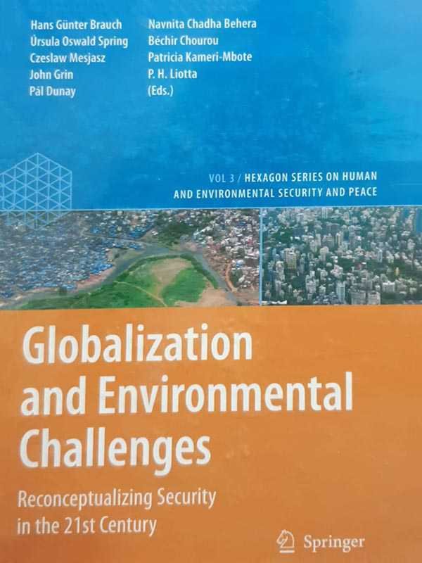 GLOBALIZATION AND ENVIRONMENTAL CHALLENGES CONCEPTUALIZING SECURITY IN THE 21ST CENTURY - Paramount Books   