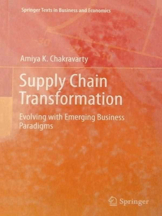 SUPPLY CHAIN TRANSFORMATION: EVOLVING WITH EMERGING BUSINESS PARADIGMS - Paramount Books   