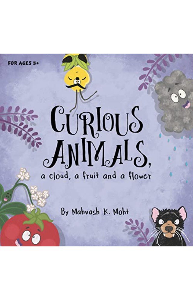 CURIOUS ANIMALS, A CLOUD, A FRUIT AND A FLOWER FOR AGES 5+ PB 2021