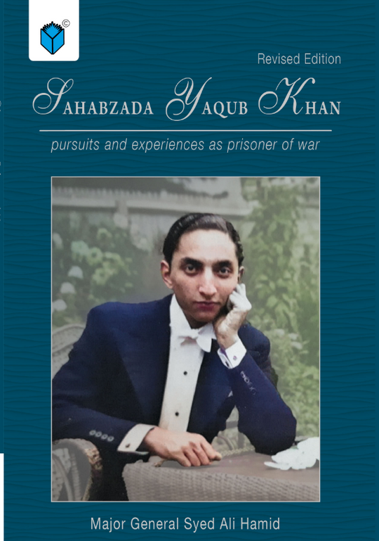 SAHABZADA YAQUB KHAN PURSUITS AND EXPERIENCES AS PRISONER OF WAR (REVISED EDI) 0ED 2023 - Paramount Books   