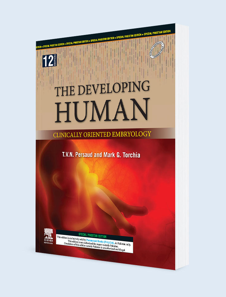 THE DEVELOPING HUMAN: CLINICALLY ORIENTED EMBRYOLOGY 12ED