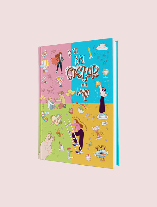A hardcover book titled 'To The Best Sister In The World' shown at an angle against a solid pale pink background. The cover is divided into three vibrant pastel sections of pink, blue, and yellow, decorated with whimsical cartoon illustrations of women, ladders, and stars.