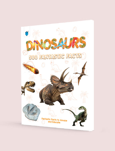 500 FANTASTIC FACTS - DINOSAURS