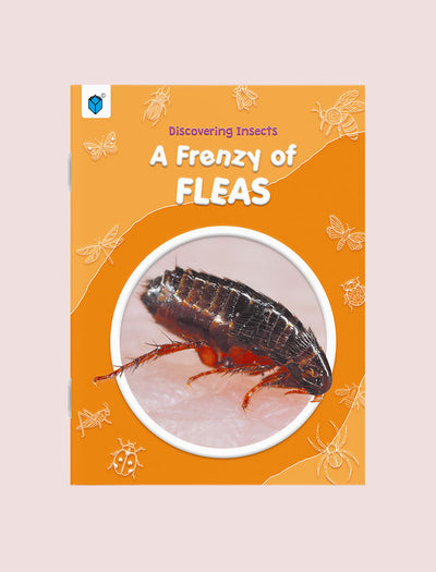DISCOVERING INSECTS: A FRENZY OF FLEAS