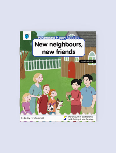 PARAMOUNT HAPPY READERS: NEW NEIGHBOURS, NEW FRIENDS – LEVEL 6 BOOK 1