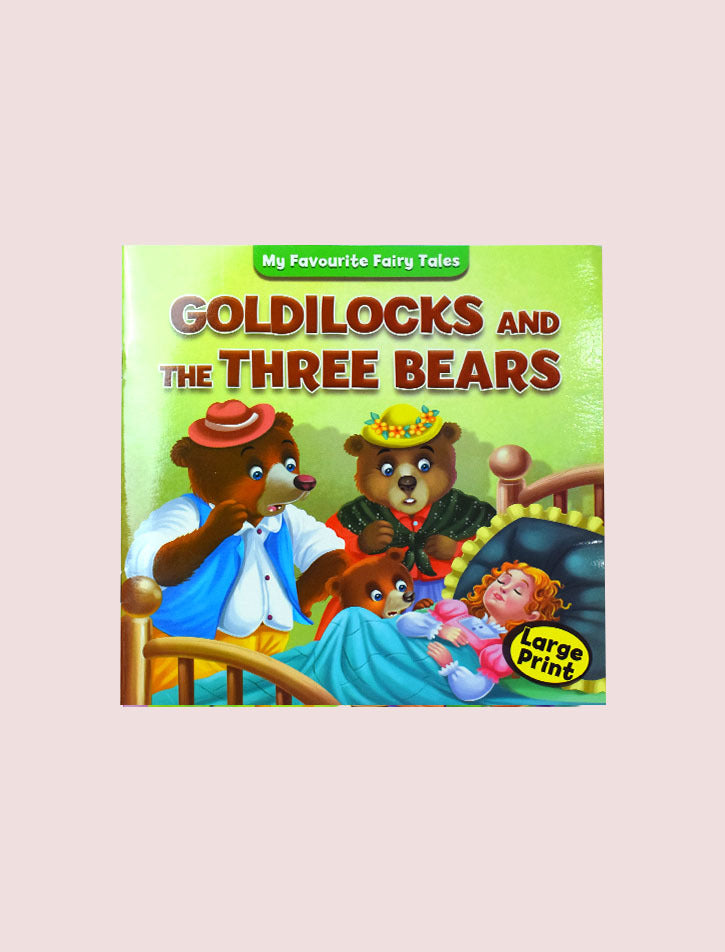 MY FAVOURITE FAIRY TALES: GOLDILOCKS AND THE THREE BEARS