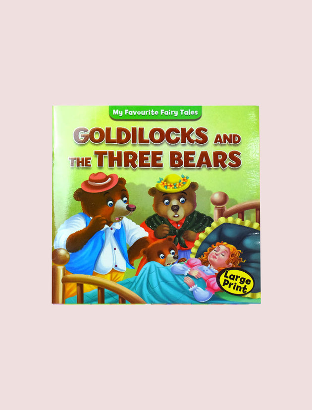 MY FAVOURITE FAIRY TALES: GOLDILOCKS AND THE THREE BEARS