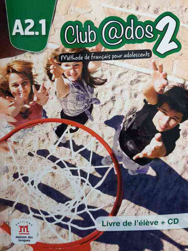 CLUB @DOS 2: A2.1 METHODE DE FRANAIS POUR ADOLESCENTS, LIVRE DE I' ELEVE +CD - Paramount Books   