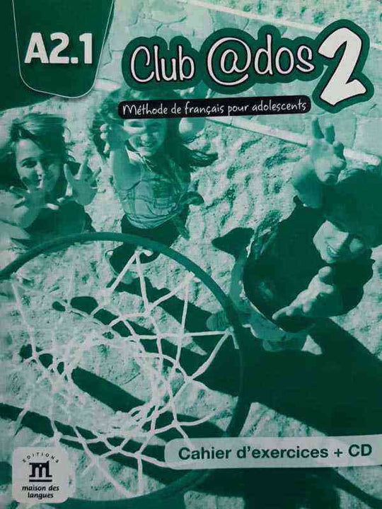 CLUB @DOS 2: A2.1 METHODE DE FRANCAIS POUR ADOLESCENTS, CAHIER D'EXERCICES (WITH CD) - Paramount Books   