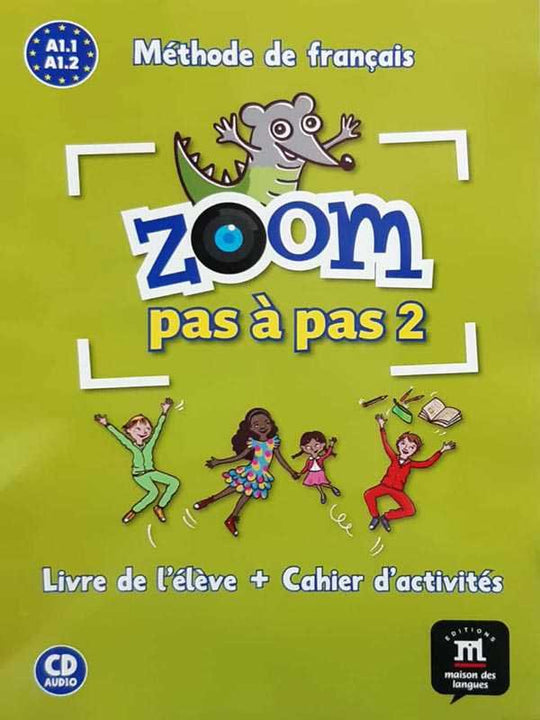 ZOOM PAS A PAS 2 A1.1 A1.2: METHODE DE FRANCAIS - Paramount Books   