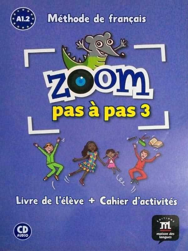 ZOOM PAS A PAS 3 A1.2: METHODE DE FRANCAIS