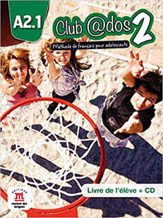 CLUB @DOS 2: A2.1 METHODE DE FRANAIS POUR ADOLESCENTS, LIVRE DE I' ELEVE +CD - Paramount Books   