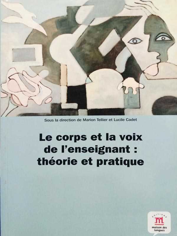 LE CORPS ET LA VOIX DE I'ENSEIGNANT: THEORIE ET PRATIQUE - Paramount Books   