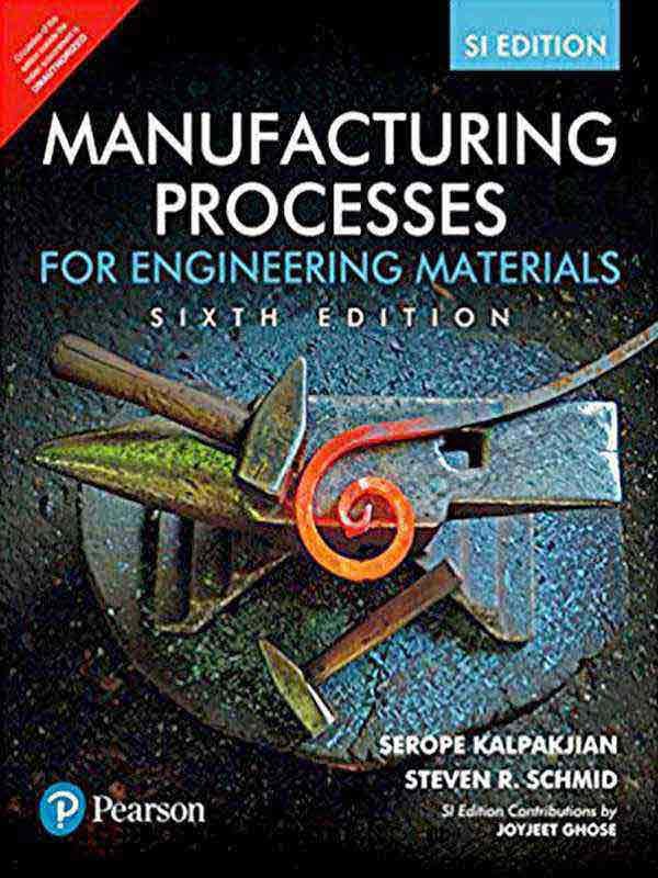 MANUFACTURING PROCESSES FOR ENGINEERING MATERIALS - Paramount Books   