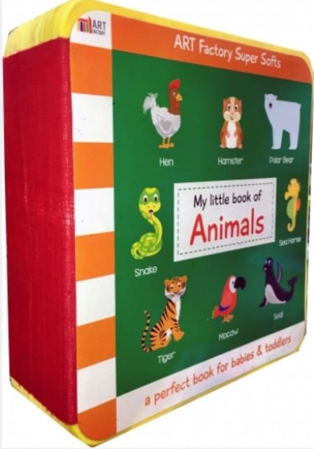 ART FACTORY SUPER SOFTS: MY LITTLE BOOK OF ANIMALS A PERFECT BOOK FOR BABIES & TODDLERS
