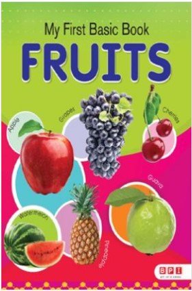 MY FIRST BASIC BOOK FRUITS - Paramount Books   