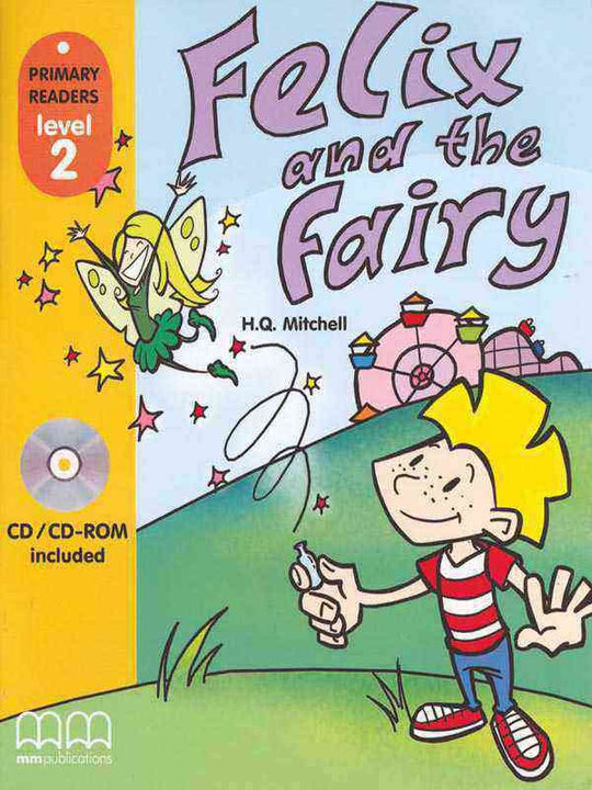 MM PRIMARY READERS: FELIX AND THE FAIRY LEVEL-2 (WITH CD) (BRITISH EDITION) - Paramount Books   