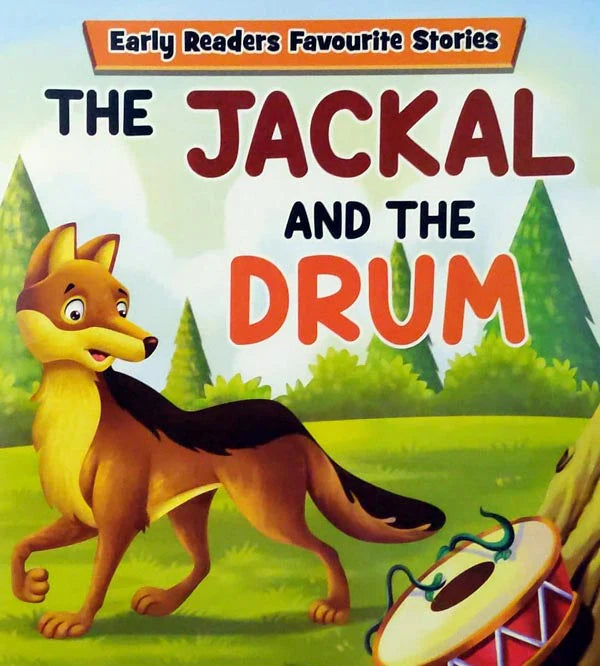 THE JACKAL AND THE DRUM: EARLY READERS FAVOURITE STORIES