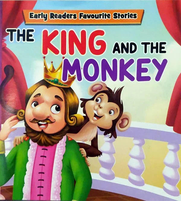 THE KING & THE MONKEY: EARLY READERS FAVOURITE STORIES