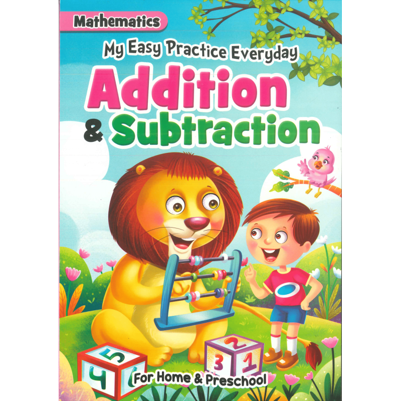 MY EASY PRACTICE EVERYDAY MATHEMATICS ADDITION & SUBTRACTION + FOR HOME & PRESCHOOL - Paramount Books   