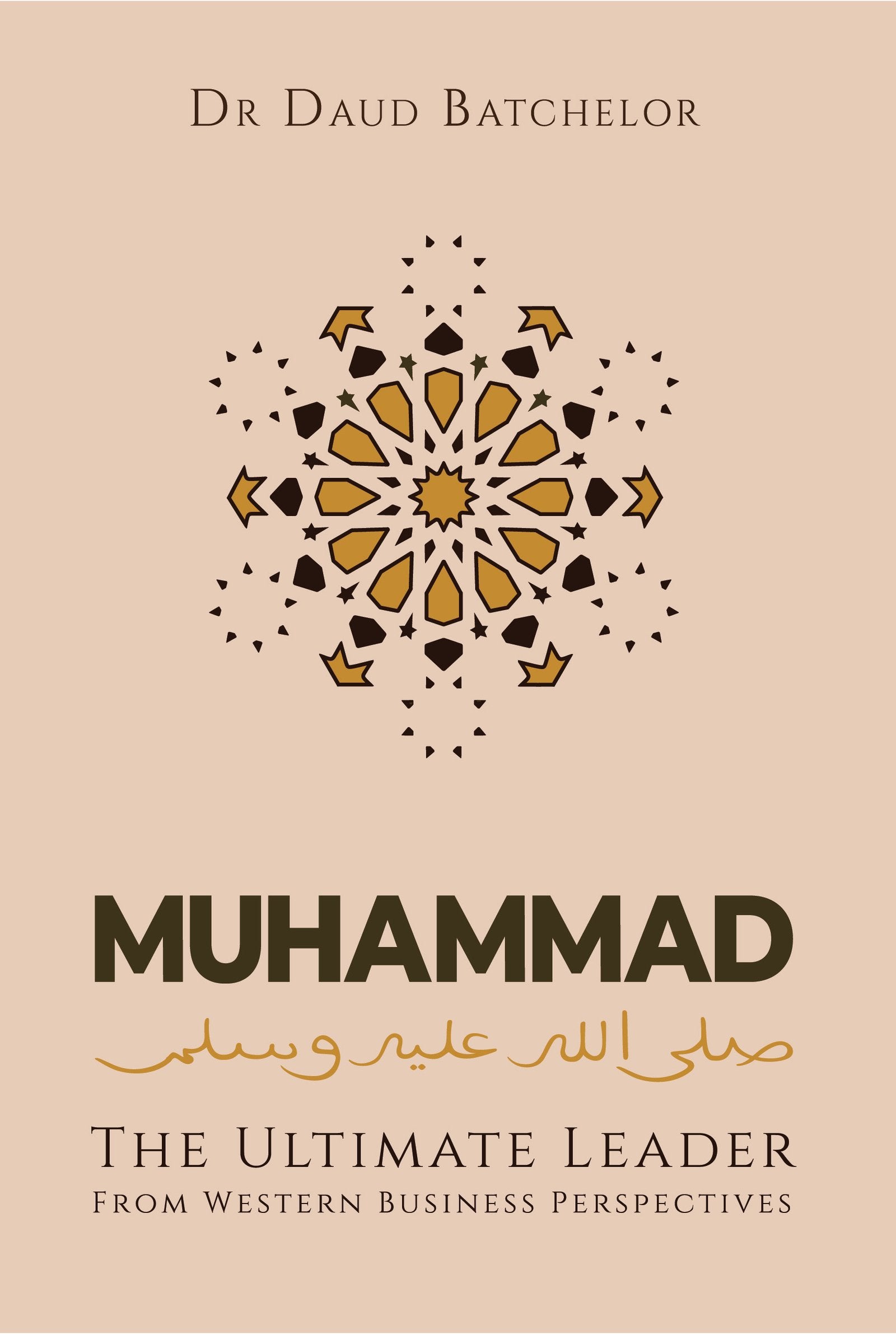 MUHAMMAD THE ULTIMATE LEADER: FROM WESTERN BUSINESS PERSPECTIVE