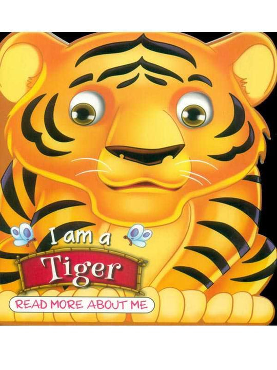 I AM A TIGER: READ MORE ABOUT ME
