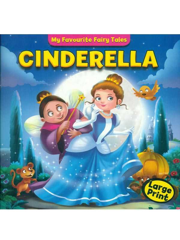 MY FAVOURITE FAIRY TALES: CINDERELLA LARGE PRINT - Paramount Books   