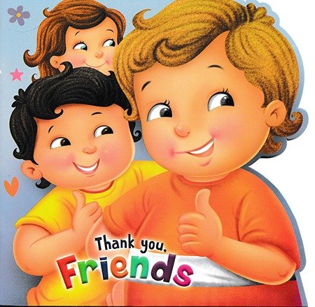 THANKYOU , FRIENDS