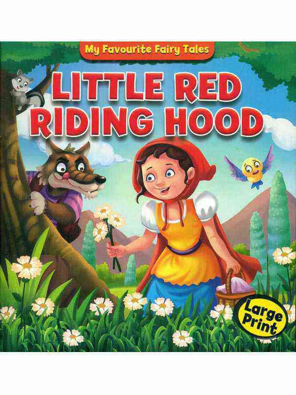 MY FAVOURITE FAIRY TALES: LITTLE RED RIDING HOOD LARGE PRINT - Paramount Books   