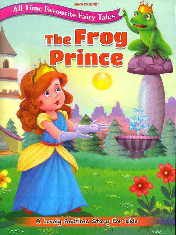 ALL TIME FAVOURITE FAIRY TALES: THE FROG PRINCE - Paramount Books   