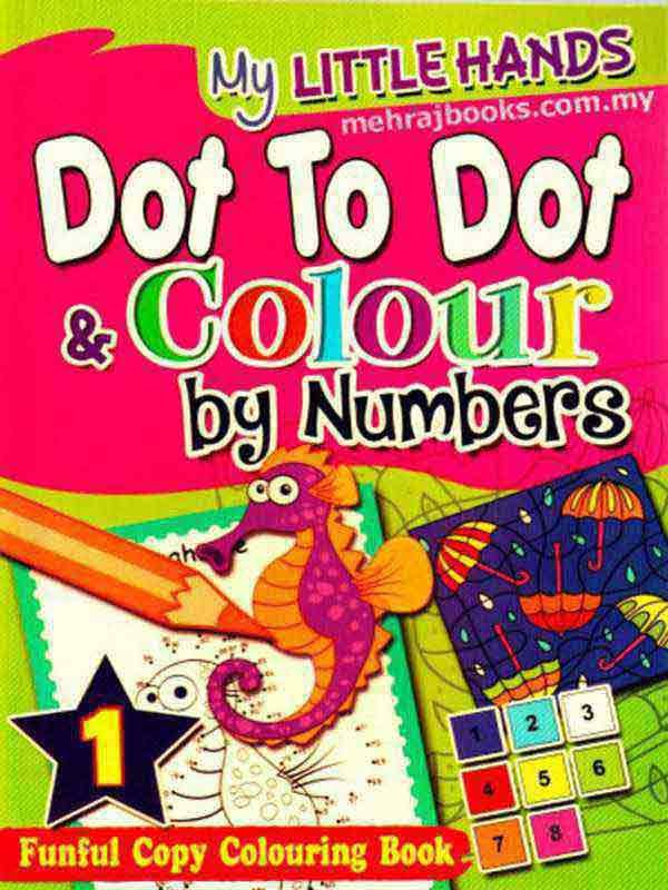 MY LITTLE HANDS: DOT DOT &amp; COLOUR BY NUMBERS BOOS-1 - Paramount Books   