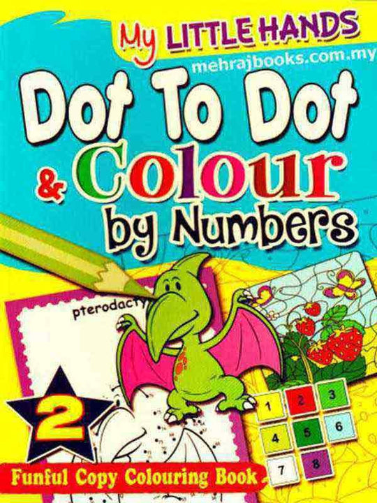 MY LITTLE HANDS: DOT DOT &amp; COLOUR BY NUMBERS BOOK-2 - Paramount Books   