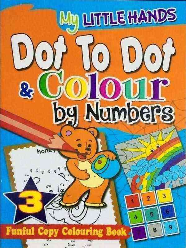 MY LITTLE HANDS DOT DOT &amp; COLOUR BY NUMBERS BOOK-3 - Paramount Books   