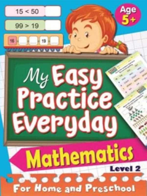 MY EASY PRACTICE EVERYDAY MATHEMATICS LEVEL-2 FOR HOME AND PRESCHHOL AGE 5+ - Paramount Books   