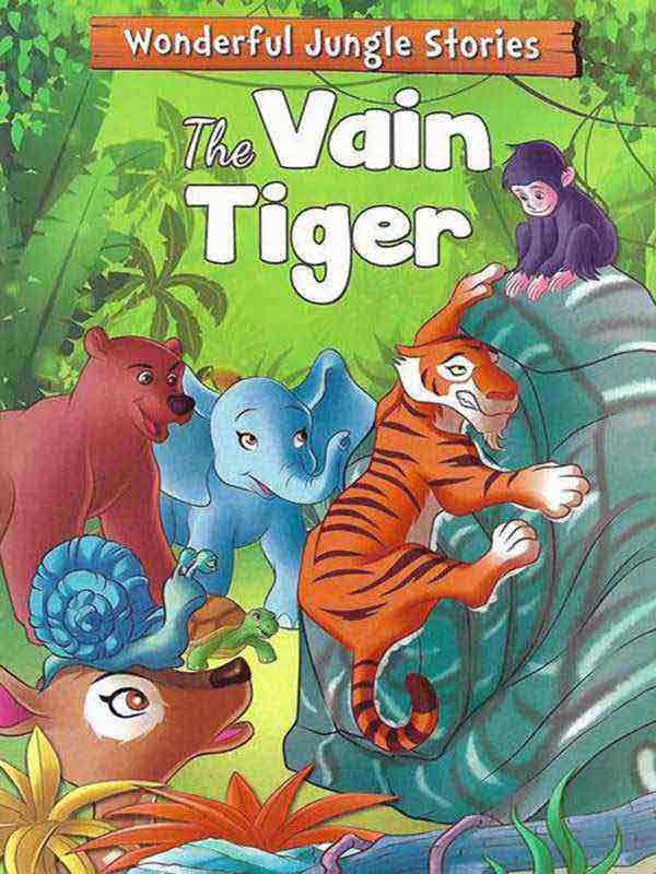 WONDERFUL JUNGLE STORIES: THE VAIN TIGER