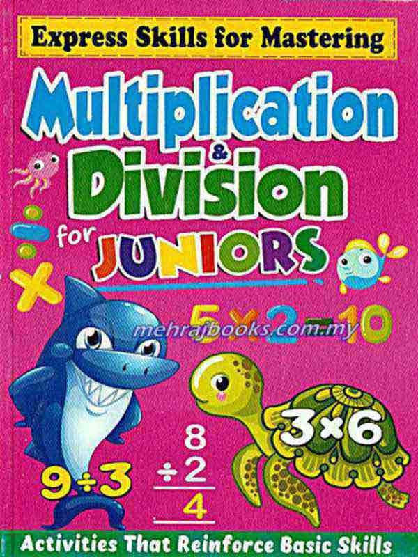 EXPRESS SKILLS FOR MASTERING: MULTIPLICATION &amp; DIVISION FOR JUNIORS - Paramount Books   