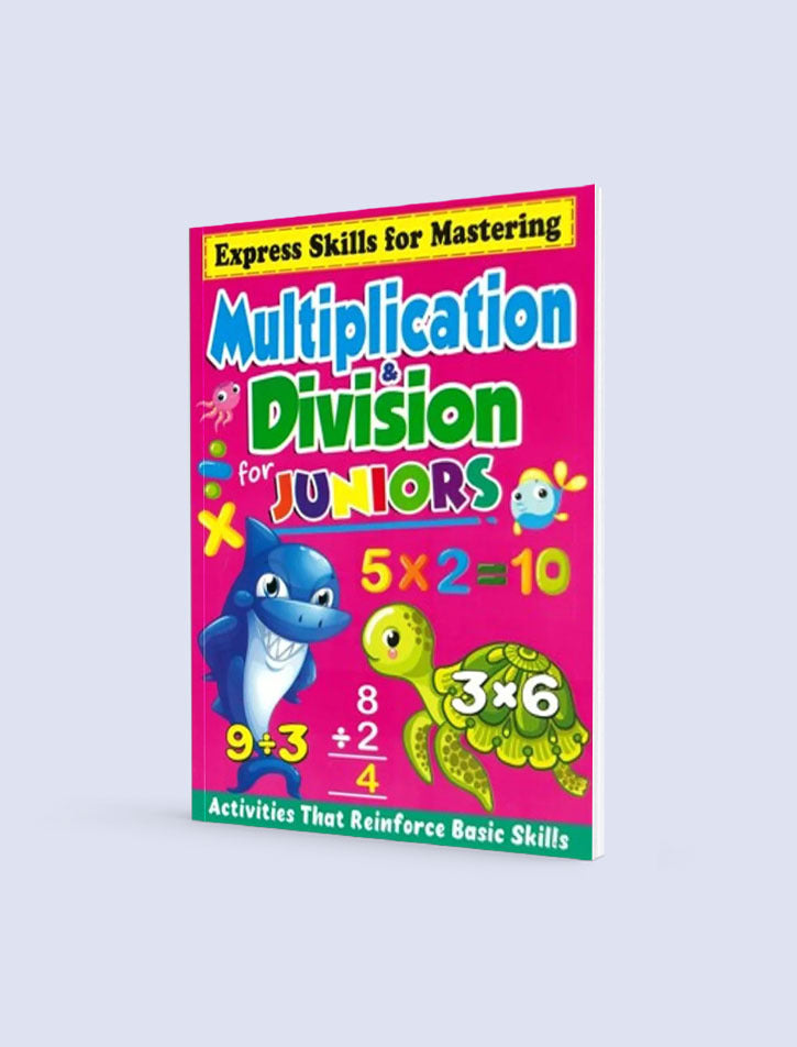 EXPRESS SKILLS FOR MASTERING: MULTIPLICATION & DIVISION FOR JUNIORS