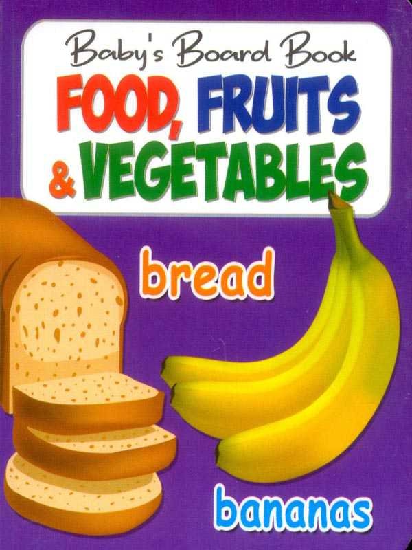 BABY'S BOARD BOOK: FOOD, FRUITS &amp; VEGETABLES - Paramount Books   