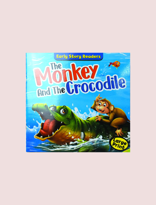 EARLY STORY READERS: THE MONKEY AND THE CROCODILE