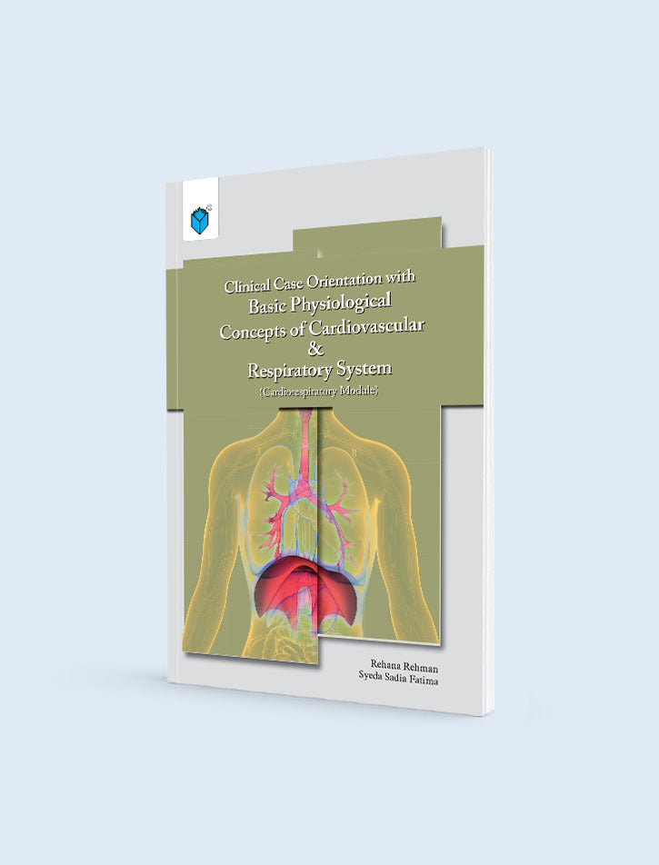 CLINICAL CASE ORIENTATION WITH BASIC PHYSIOLOGICAL CONCEPTS OF CARDIOVASCULAR & RESPIRATORY SYSTEM