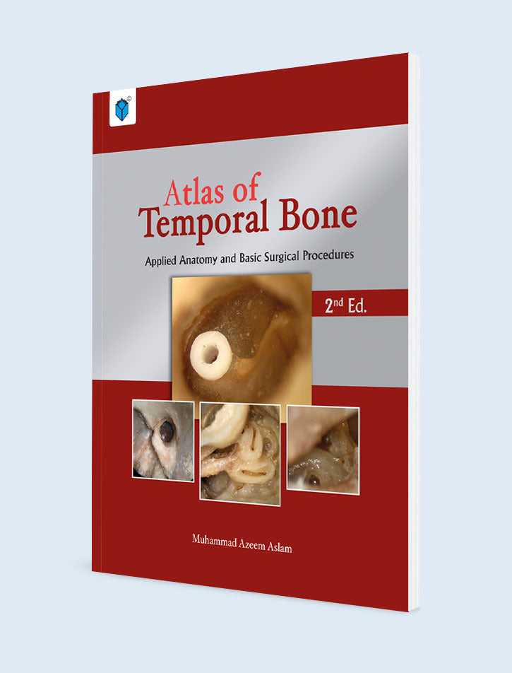 ATLAS OF TEMPORAL BONE: APPLIED ANATOMY AND BASIC SURGICAL PROCEDURES 2ED